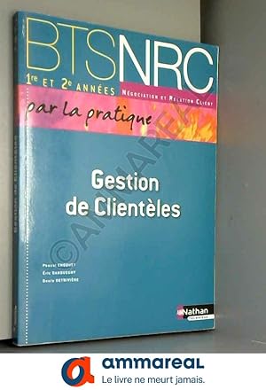 Seller image for Gestion de Clientles - BTS NRC 1re et 2e annes for sale by Ammareal