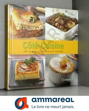 Image du vendeur pour Ct Cuisine : 150 Recettes simples et gourmandes mis en vente par Ammareal