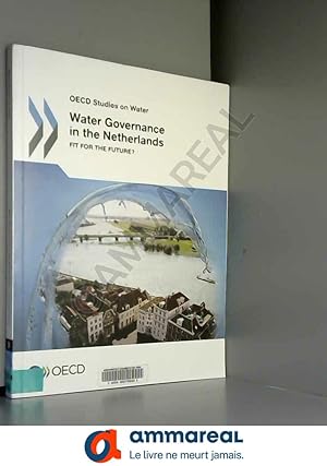 Seller image for Oecd Studies on Water Water Governance in the Netherlands: Fit for the Future? for sale by Ammareal