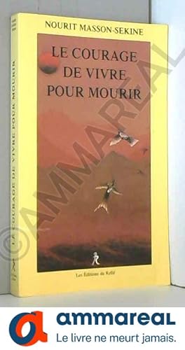 Seller image for Le courage de vivre pour mourir for sale by Ammareal