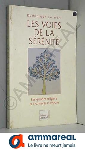 Bild des Verkufers fr Les Voies de la srnit : Les Grandes Religions et l'Harmonie intrieure zum Verkauf von Ammareal