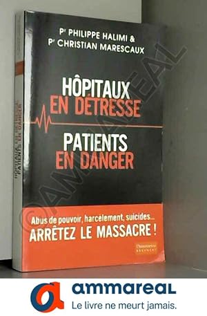 Image du vendeur pour Hpitaux en dtresse, patients en danger mis en vente par Ammareal