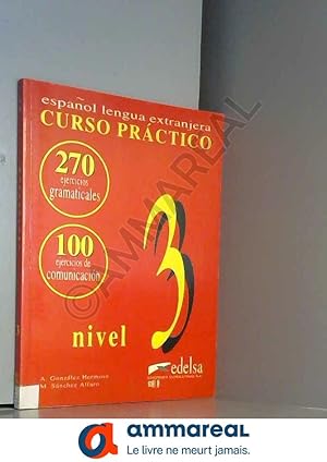 Image du vendeur pour Curso practico nivel 3 cahier d'exercices: Espanol lengua extranjera mis en vente par Ammareal