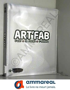 Seller image for ART'FAB : L'Art / La Femme / L'Europe, dition bilingue franais-anglais for sale by Ammareal