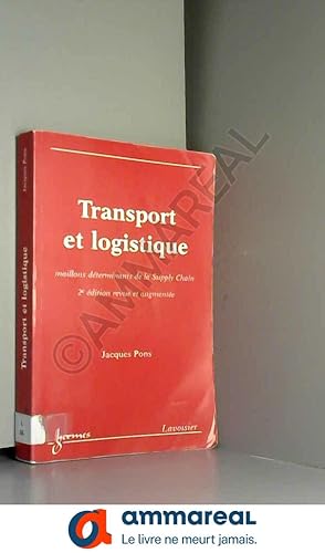 Imagen del vendedor de Transport et logistique : Maillons dterminants de la Supply Chain a la venta por Ammareal