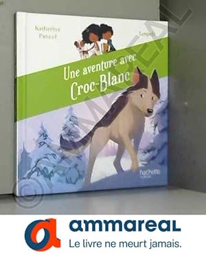 Image du vendeur pour Une aventure avec croc blanc mis en vente par Ammareal