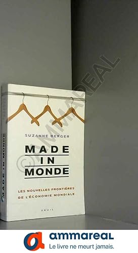 Seller image for Made in monde : Les nouvelles frontires de l'conomie mondiale for sale by Ammareal