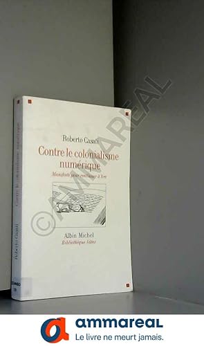 Imagen del vendedor de Contre le colonialisme numrique: Manifeste pour continuer  lire a la venta por Ammareal