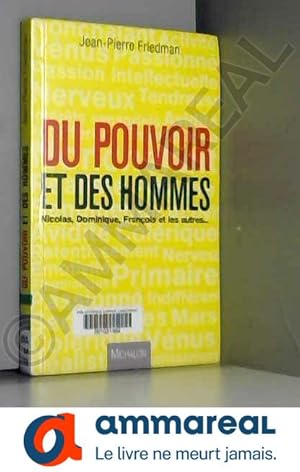 Seller image for Du pouvoir et des hommes Nicolas, Dominique, Francois et les autres. for sale by Ammareal