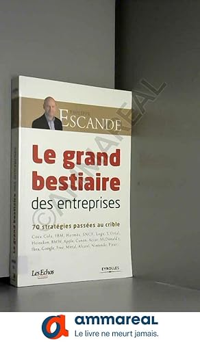 Seller image for La grand bestiaire des entreprises : 70 stratgies passes au crible for sale by Ammareal