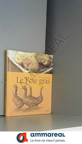 Image du vendeur pour Le foie gras mis en vente par Ammareal