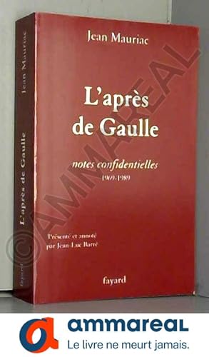 Immagine del venditore per L'aprs-de Gaulle : Notes confidentielles 1969-1989 venduto da Ammareal