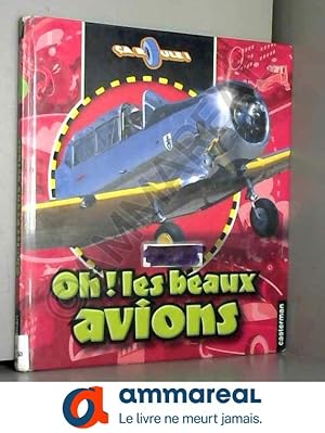 Image du vendeur pour Oh ! les beaux avions mis en vente par Ammareal