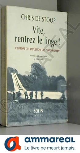 Bild des Verkufers fr Vite, rentrez le linge !: L'Europe et l'expulsion des sans-papiers zum Verkauf von Ammareal