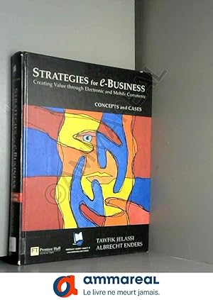 Seller image for Strategies for E-Business: Creating Value Through Electronic and Mobilecommerce (Concept and Cases) for sale by Ammareal