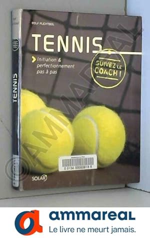 Image du vendeur pour Tennis initiation & perfectionnement pas  pas mis en vente par Ammareal
