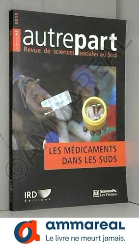 Seller image for Autrepart, N 63, 2013 : Les mdicaments dans les Suds : Production, appropriation et circulation des savoirs et des marchandises for sale by Ammareal