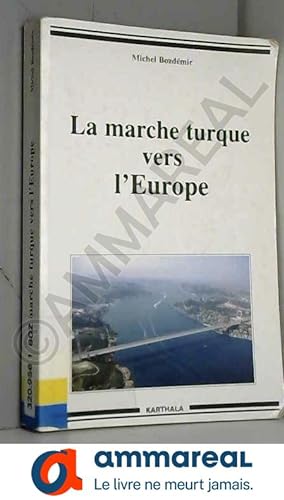 Image du vendeur pour La marche turque vers l'Europe mis en vente par Ammareal