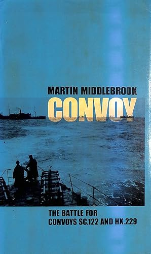 Seller image for Convoy: The Battle For Convoys Sc.122 And Hx.229 for sale by M Godding Books Ltd