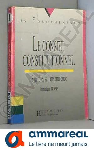 Bild des Verkufers fr LE CONSEIL CONSTITUTIONNEL. SON ROLE,SA JURISPRUDENCE zum Verkauf von Ammareal