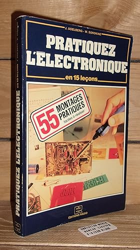 Imagen del vendedor de PRATIQUEZ L'ELECTRONIQUE EN 15 LECONS. Avec 55 Montages Pratiques a la venta por Planet's books