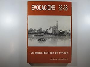 Bild des Verkufers fr EVOCACIONS 36-38.: LA GUERRA CIVIL DES DE TORTOSA. zum Verkauf von Costa LLibreter