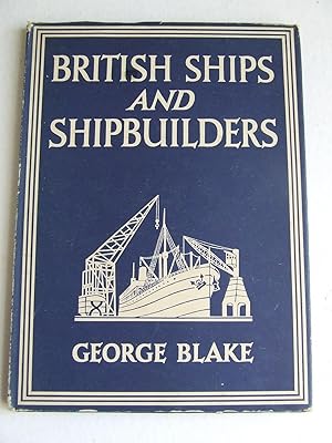 Seller image for British Ships and Shipbuilders for sale by McLaren Books Ltd., ABA(associate), PBFA