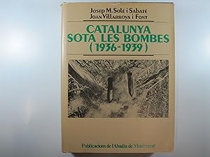 Seller image for CATALUNYA SOTA LES BOMBES 1936-1939 for sale by Costa LLibreter