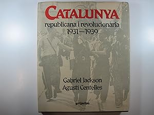 Imagen del vendedor de CATALUNYA: REPUBLICANA I REVOLUCIONARIA 1931-1939 a la venta por Costa LLibreter