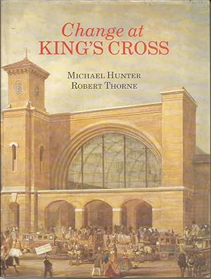 CHANGE AT KING'S CROSS: From 1800 to the Present