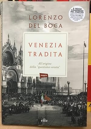Immagine del venditore per Venezia tradita. All'origine della 'questione veneta' venduto da Libreria Il Morto da Feltre