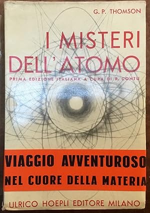 Seller image for I misteri dell'atomo. Prima edizione italiana for sale by Libreria Il Morto da Feltre