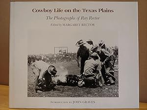 Seller image for Cowboy life on the Texas plains: The photographs of Ray Rector (The Centennial series of the Association of Former Students, Texas A&M University) for sale by H.S. Bailey