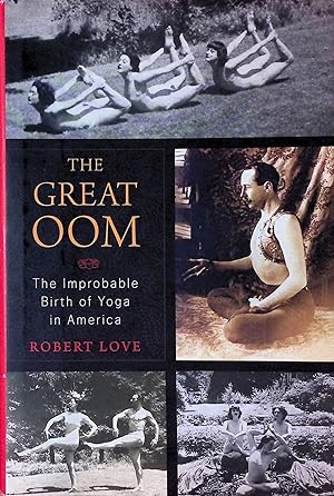 Bild des Verkufers fr The Great OOM _ The Improbable Birth of Yoga in America zum Verkauf von San Francisco Book Company
