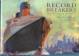 Seller image for Record Breakers of the North Atlantic Blue Ribband Liners 1838-1952 for sale by Anchor Books