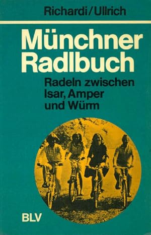 Seller image for Mnchner Radlbuch. Radeln zwischen Isar, Amper und Wrm. for sale by ANTIQUARIAT MATTHIAS LOIDL