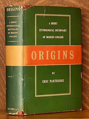Immagine del venditore per ORIGINS, A SHORT ETYMOLOGICAL DICTIONARY venduto da Andre Strong Bookseller
