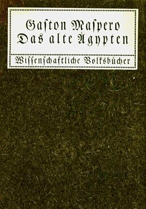 Bild des Verkufers fr Das alte gypten. Geschichtliche Erzhlungen. (= Wissenschaftliche Volksbcher fr Schule und Haus. Hrsg. von Fritz Gansberg. Bd. 11). zum Verkauf von ANTIQUARIAT MATTHIAS LOIDL