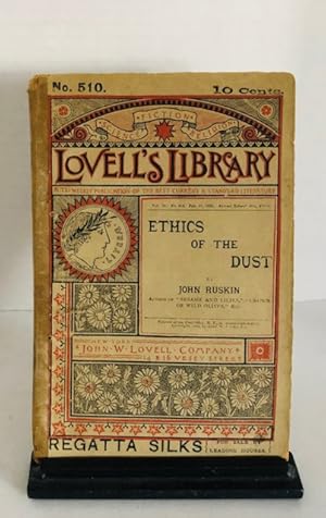 Lovell's Library: A Tri-Weekly Publication. No. 510: Ethics Of The Dust by John Ruskin