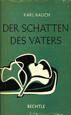 Der Schatten des Vaters. Ein Lebensbuch aus zwei Welten.