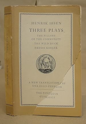 Image du vendeur pour Three Plays - The Pillars Of The Community - The Wild Duck - Hedda Gabler mis en vente par Eastleach Books