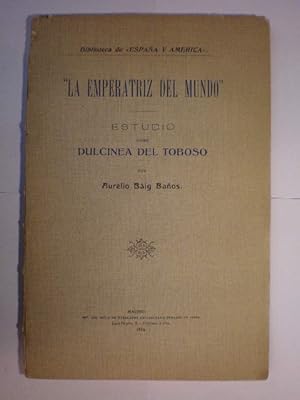 La emperatriz del mundo. Estudio sobre Dulcinea del Toboso