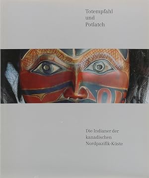 Immagine del venditore per Totempfahl und Potlatch. Die Indianer der kanadischen Nordpazifik-Kste. venduto da Antiquariat Held