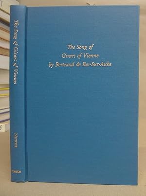 Imagen del vendedor de The Song Of Girart Of Vienne By Bertrand De Bar Sur Aube - A Twelfth Century Chanson De Geste a la venta por Eastleach Books