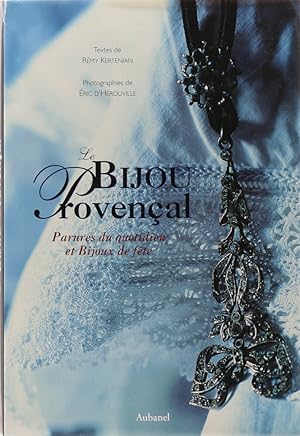 Image du vendeur pour Le Bijou Provencal. Parures du quotidien et Bijoux de fte. mis en vente par Antiquariat Held