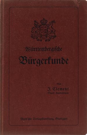 Württembergische Bürgerkunde. Ein Handbuch für Schule und Haus.