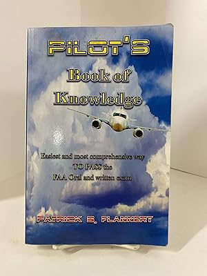 Immagine del venditore per Pilot's Book of Knowledge Easiest and Most Comprehensive Way To Pass the FAA Oral and Written Exam venduto da Chamblin Bookmine