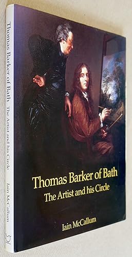 Seller image for Thomas Barker of Bath: The Artist and his Circle. for sale by John Roberts, A.B.A.