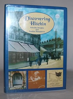 Seller image for Discovering Hitchin: An Exploration Of Aspects Of Hitchin's History Beyond The Town Centre for sale by H4o Books