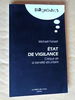 Etat de vigilance : Critique de la banalité sécuritaire